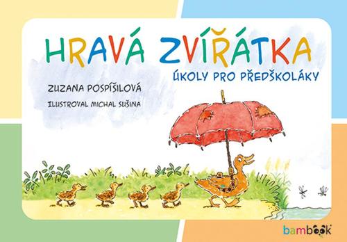 Hravá zvířátka - Zuzana Pospíšilová,Michal Sušina