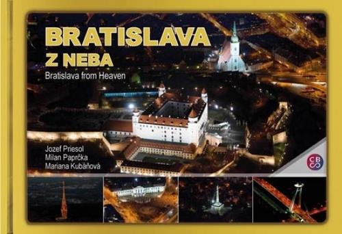 Bratislava z neba - Bratislava from Heaven - Mariana Kubáňová,Milan Paprčka,Jozef Priesol