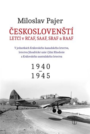 Českoslovenští letci v RCAF SAAF SRAF a RAAF - Miloslav Pajer