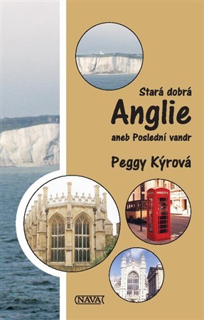 Stará dobrá Anglie aneb Poslední vandr - Peggy Kýrová