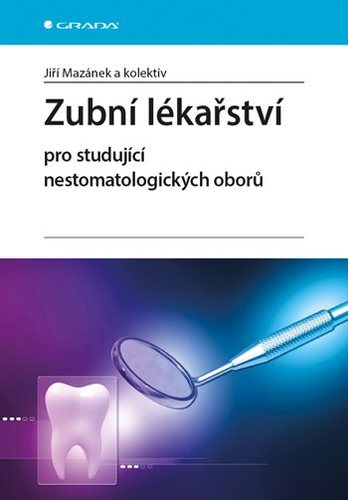 Zubní lékařství pro studující nestomatologických oborů - Jiří Mazánek,Kolektív autorov