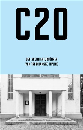 C20 - Der architektur fugrer von Trenčianske Teplice - Martin Zaiček