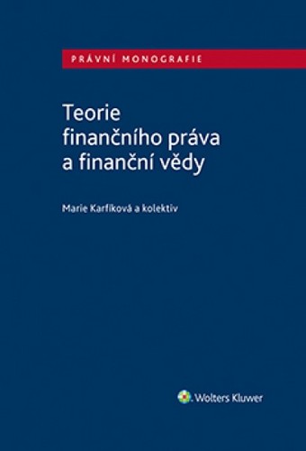 Teorie finančního práva a finanční vědy - Kolektív autorov