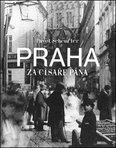 Praha za císaře pána - Pavel Scheufler