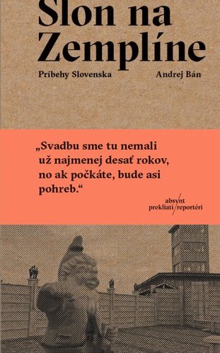 Slon na Zemplíne. Príbehy Slovenska - Andrej Bán
