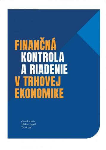 Finančná kontrola a riadenie v trhovej ekonomike - Kolektív autorov