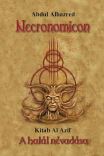 Necronomicon - A halál névadása - Abdul Alhazred