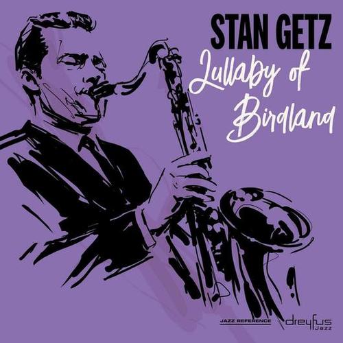 Getz Stan - Lullaby Of Birdland (2018 Version) CD