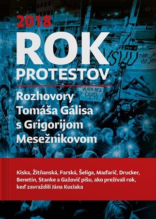 Rok protestov. Rozhovory Tomáša Gálisa s Grigorijom Mesežnikovom - Tomáš Gális