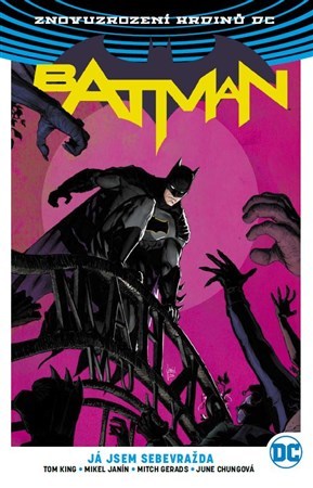 Batman: Já jsem sebevražda (brož.) - Tom King,Petr Zenkl,Mikel Janin,Mitch Gerads,Hugo Petrus