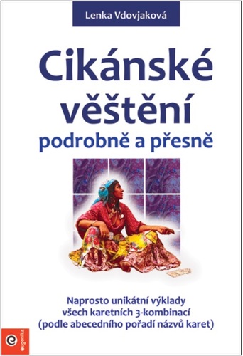 Cikánske věštění podrobně a přesně - Lenka Vdovjaková