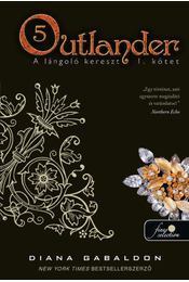 Outlander 5. - A lángoló kereszt 2/1. kötet - puha kötés - Diana Gabaldon