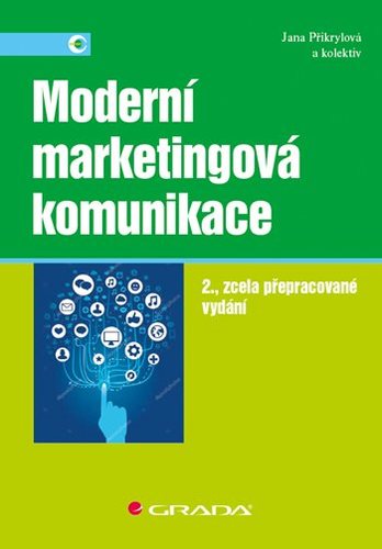 Moderní marketingová komunikace - 2. vydání - Jana Přikrylová,Kolektív autorov