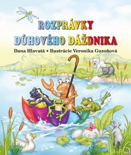 Rozprávky dúhového dáždnika - Dana Hlavatá,Veronika Guzoňová