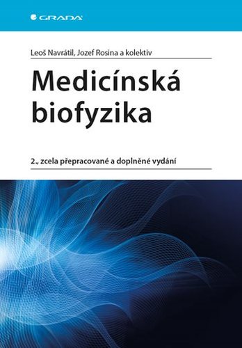 Medicínská biofyzika - 2. vydání - Leoš Navrátil,Jozef Rosina,Kolektív autorov