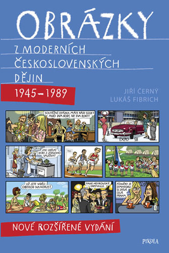 Obrázky z moderních československých dějin 1945 - 1989 - Jiří Černý,Lukáš Fibrich