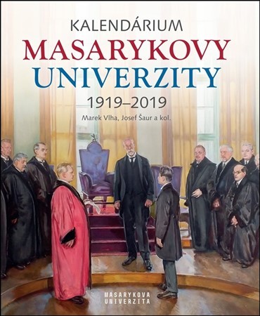 Kalendárium Masarykovy univerzity 1919-2019 - Kolektív autorov