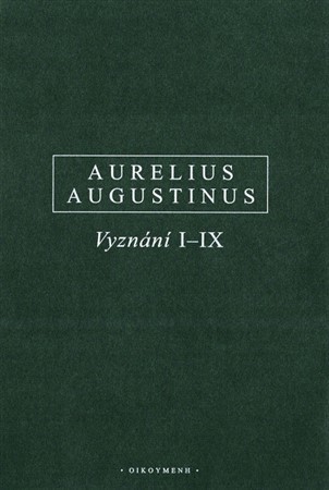 Vyznání I-IX - Aurelius Augustinus