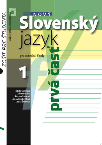 Nový Slovenský jazyk pre SŠ 1. roč. – Zošit pre študenta 1. časť - Milada Caltíková