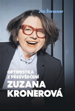 Optimistka z přesvědčení: Zuzana Kronerová - Ján Štrasser