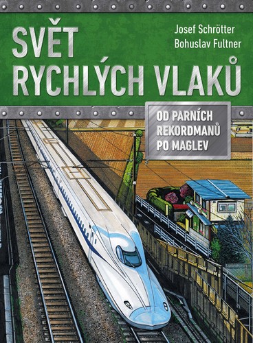 Svět rychlých vlaků - Josef Schrötter,Bohuslav Fultner