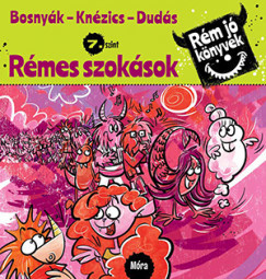 Rémes szokások - Rém jó könyvek 7. szint - Viktória Bosnyák,Csájiné Knézics Anikó,Győző Dudás