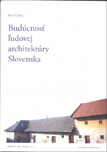 Budúcnosť ľudovej architektúry Slovenska - Jozef Čahoj