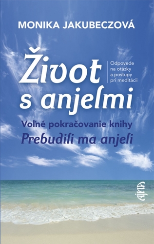 Život s anjelmi, 2. vydanie - Monika Jakubeczová
