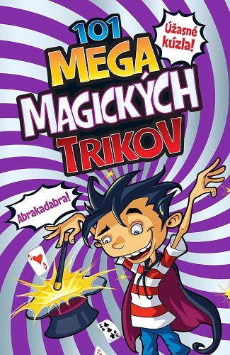 101 mega magických trikov - Barb Whiter,Miriam Ghaniová