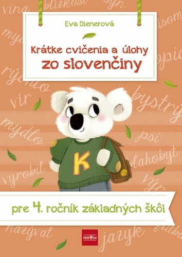Krátke cvičenia a úlohy zo slovenčiny pre 4. ročník ZŠ - Eva Dienerová