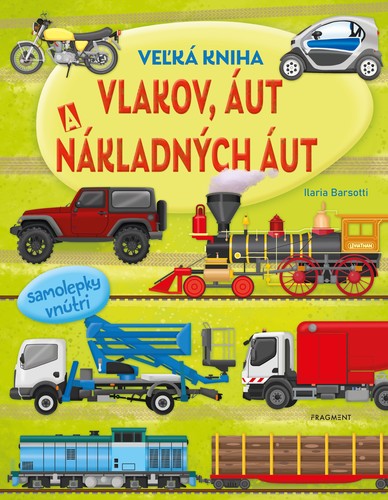 Veľká kniha vlakov, áut a nákladných áut - Kolektív autorov
