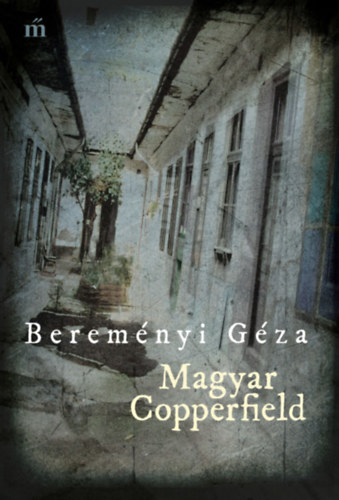 Magyar Copperfield - Géza Bereményi