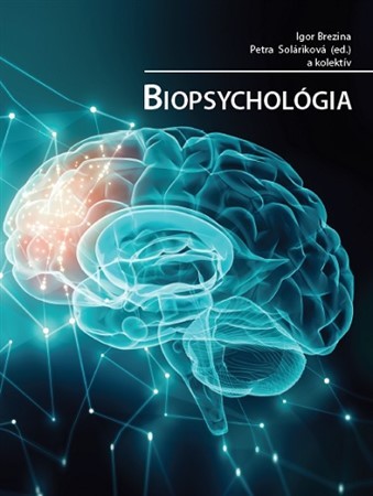 Biopsychológia - Igor Brezina,Kolektív autorov