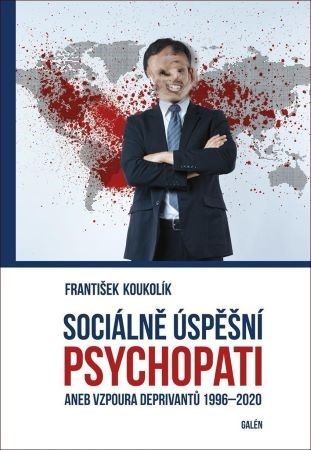 Sociálně úspěšní psychopati - František Koukolík