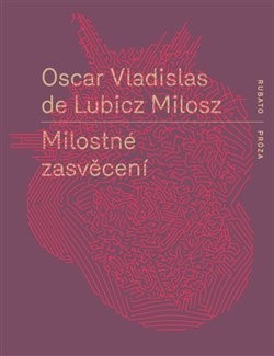 Milostné zasvěcení - Oscar V. de Lubicz-Milosz
