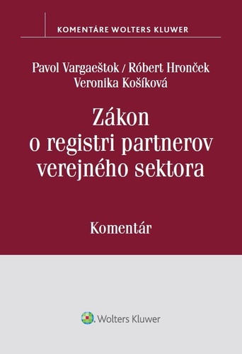 Zákon o registri partnerov verejného sektora - Pavol Vargaeštok,Róbert Hronček,Veronika Košíková