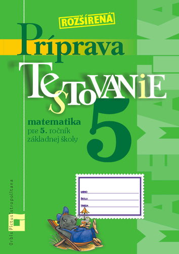 Príprava na Testovanie 5 – matematika - Martina Totkovičová