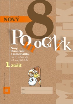 Nový pomocník z matematiky 8 – 1. časť pracovná učebnica - Iveta Kohanová,Monika Porkertová