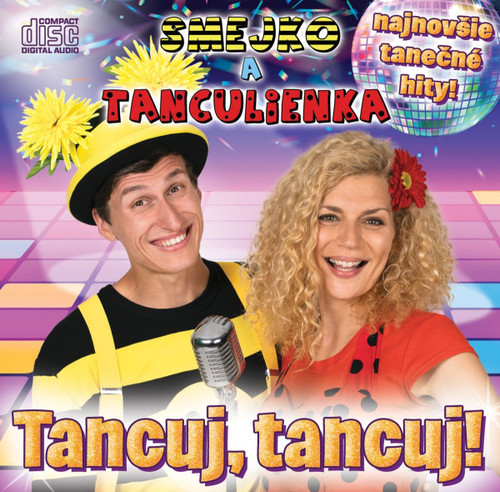 Smejko a Tanculienka - Tancuj, tancuj! CD