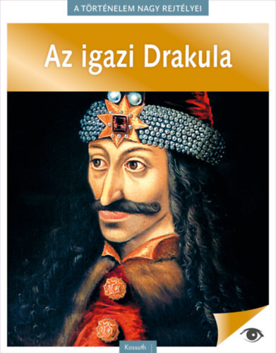 A történelem nagy rejtélyei 7: Az igazi Drakula