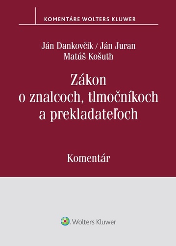 Zákon o znalcoch, tlmočníkoch a prekladateľoch - Ján Juran,Matúš Košuth,Ján Dankovčik