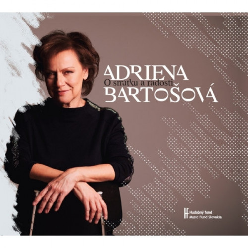 Bartošová Adriena - O smútku a radosti CD