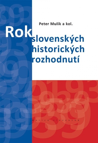 Rok 1939. Rok slovenských historických rozhodnutí - Peter Mulík,Kolektív autorov