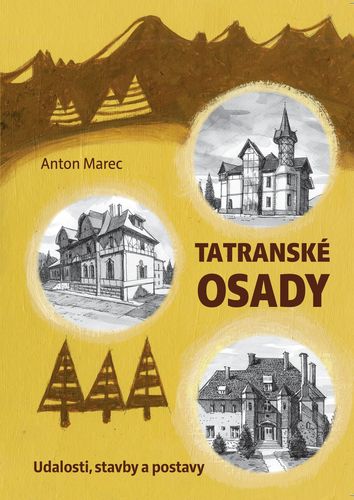 Tatranské osady (Udalosti, stavby a postavy) - Anton Marec