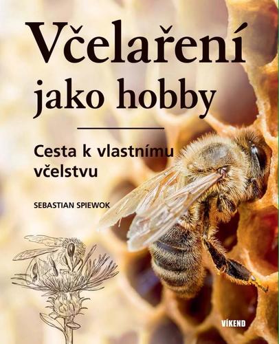 Včelaření jako hobby - Sebastian Spiewok