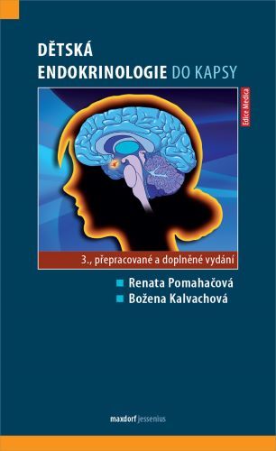 Dětská endokrinologie do kapsy (3. přepracované a doplněné vydání) - Renata Pomahačová,Božena