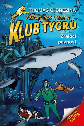 Klub Tygrů - Žraločí pevnost - Thomas Brezina,Dagmar Steidlová