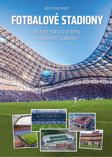 Fotbalové stadiony, 2.vydanie - Jiří Vojkovský