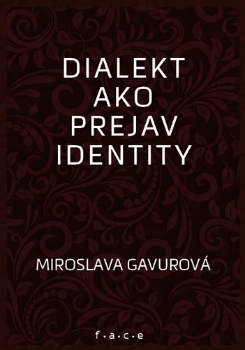 Dialekt ako prejav identity - Miroslava Gavurová