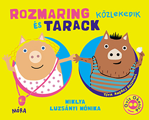 Rozmaring és Tarack közlekedik - Miklya Luzsányi Mónika